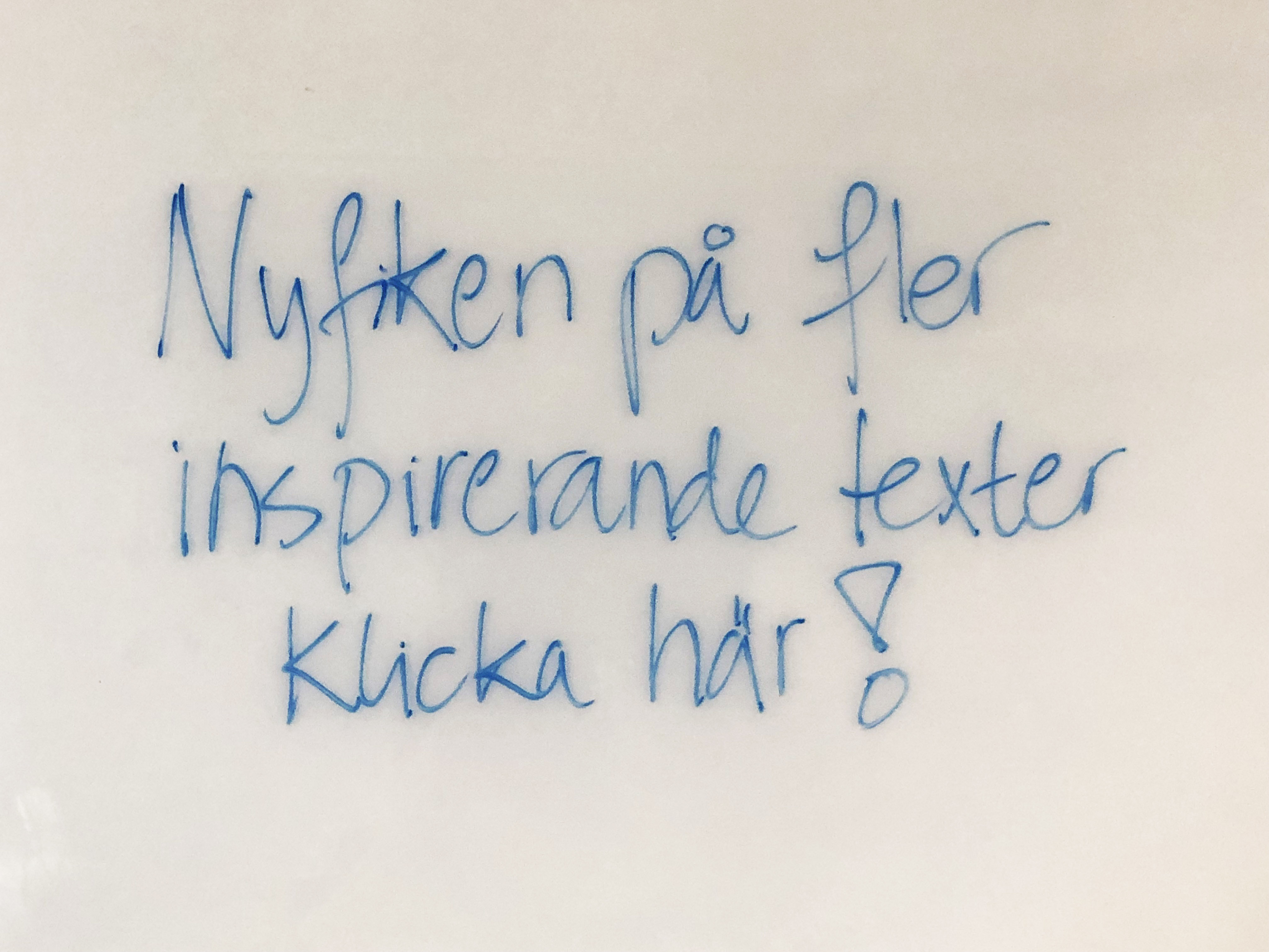 bilden säger nyfiken på fler inspirerande texter, klicka här!